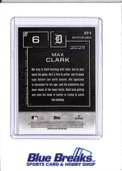 2025 Bowman Chrome - Max Clark - Baseball - Detroit Tigers - #BTP-6 - #6 - Top 100 - 105/150
