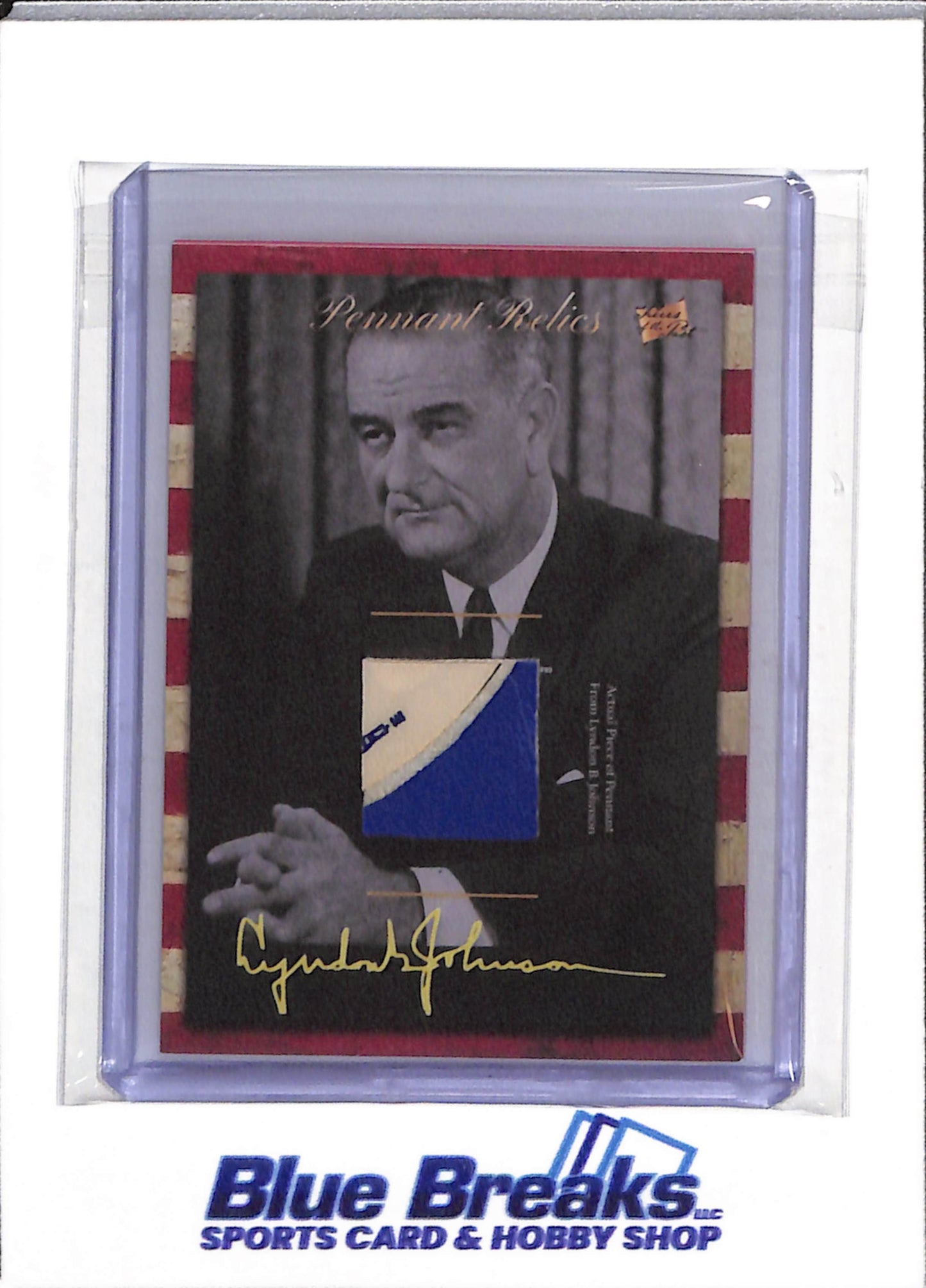 2018 The Bar - Pieces of the Past - Pennant Relics - Lyndon B. Johnson - #PNRH-LBJ - drop