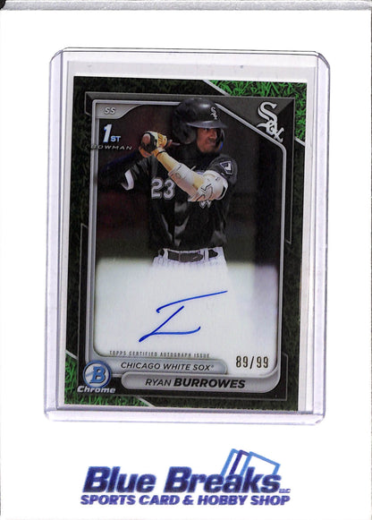 2024 Topps - Bowman Chrome - 1st - Grass Border - Auto - Ryan Burrowes - #89/99 - #CPA-RBU - Baseball - White Sox - drop