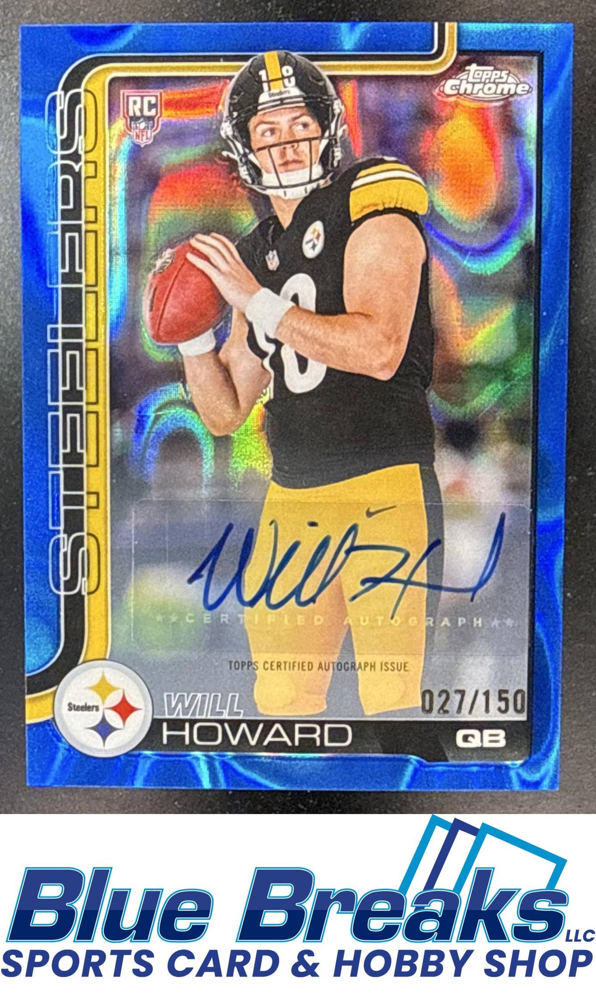 2025 Topps Chrome Will Howard #RA-WH Rookie Auto Blue Lava Refractor 077/150 RC Pittsburgh Steelers