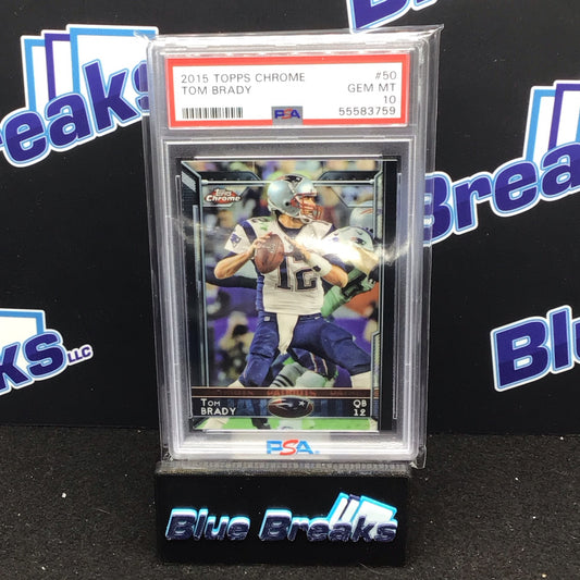2015 Topps Chrome Tom Brady #50 PSA 10 Patriots